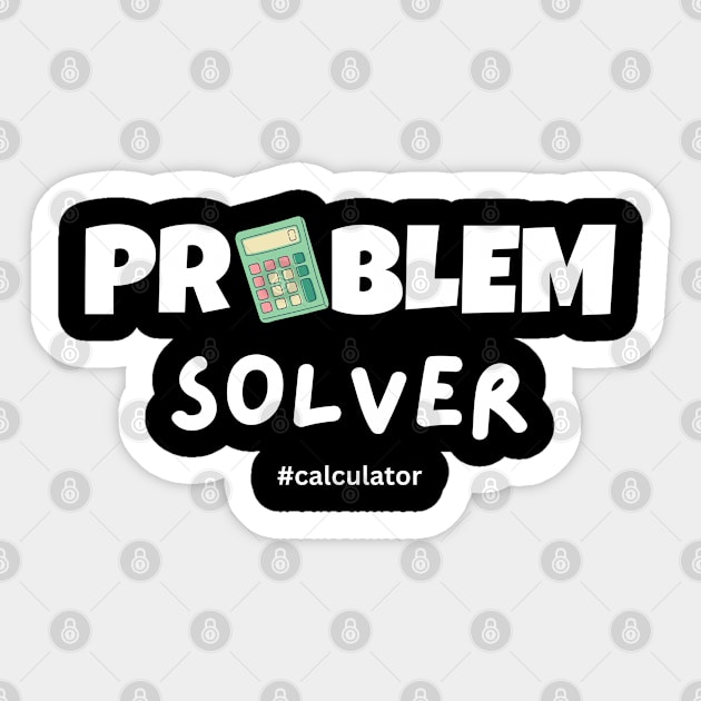 Problem Solver Calculator Sticker by LENTEE